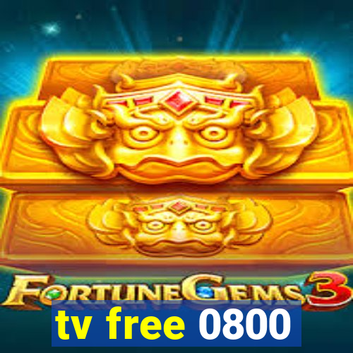 tv free 0800